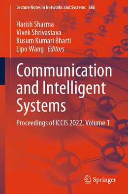 Communication and Intelligent Systems: Proceedings of ICCIS 2022