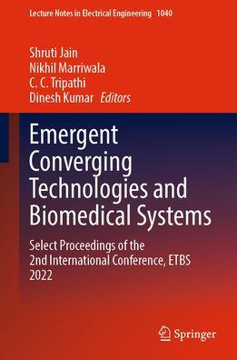 Emergent Converging Technologies and Biomedical Systems: Select Proceedings of the 2nd International Conference, ETBS 2022