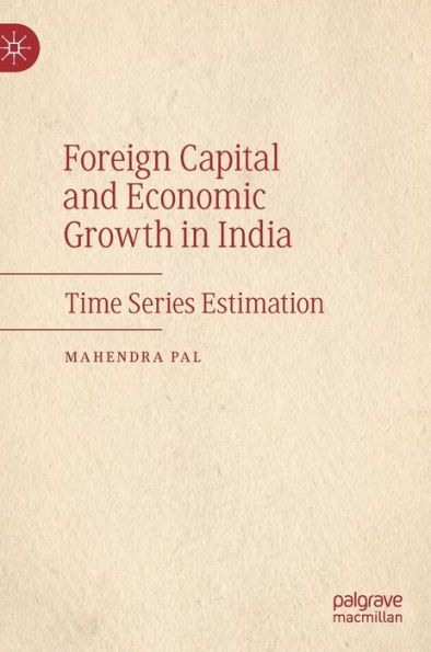 Foreign Capital and Economic Growth in India: Time Series Estimation