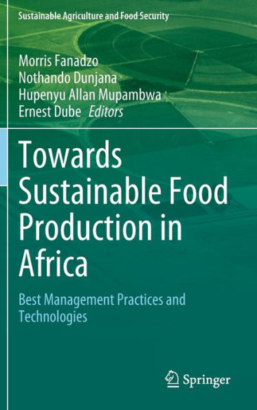 Towards Sustainable Food Production in Africa: Best Management Practices and Technologies
