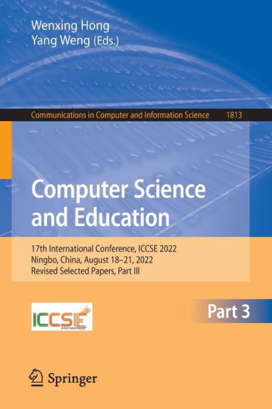 Computer Science and Education: 17th International Conference, ICCSE 2022, Ningbo, China, August 18-21, Revised Selected Papers, Part III