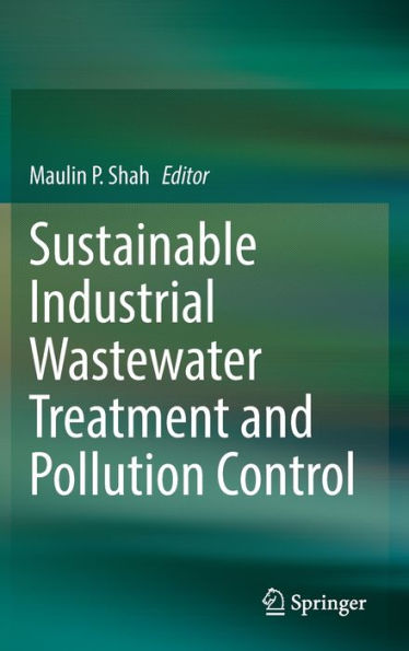 Sustainable Industrial Wastewater Treatment and Pollution Control