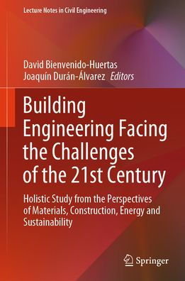 Building Engineering Facing the Challenges of 21st Century: Holistic Study from Perspectives Materials, Construction, Energy and Sustainability