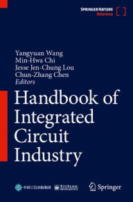 Title: Handbook of Integrated Circuit Industry, Author: Yangyuan Wang