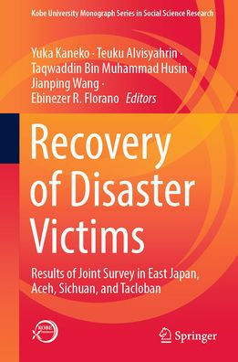 Recovery of Disaster Victims: Results Joint Survey East Japan, Aceh, Sichuan, and Tacloban