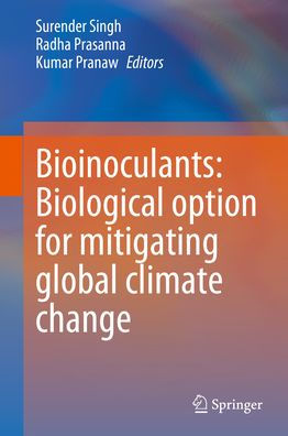 Bioinoculants: Biological Option for Mitigating global Climate Change