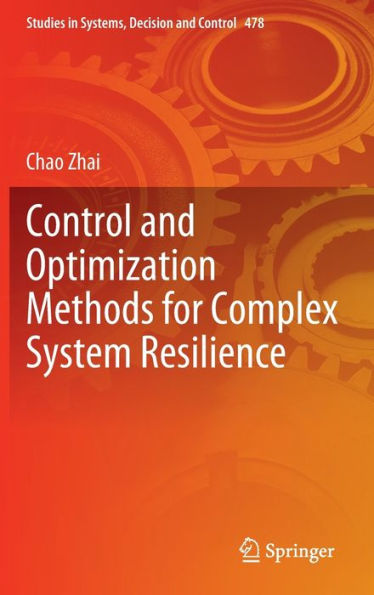 Control and Optimization Methods for Complex System Resilience