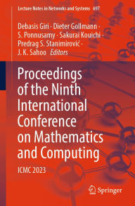 Title: Proceedings of the Ninth International Conference on Mathematics and Computing: ICMC 2023, Author: Debasis Giri