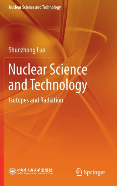 Nuclear Science and Technology: Isotopes and Radiation