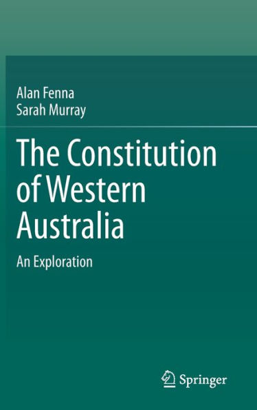 The Constitution of Western Australia: An Exploration