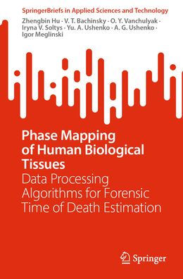 Phase Mapping of Human Biological Tissues: Data Processing Algorithms for Forensic Time of Death Estimation