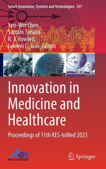 Innovation Medicine and Healthcare: Proceedings of 11th KES-InMed 2023