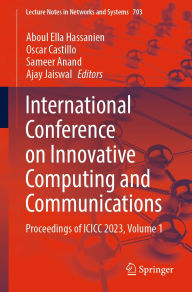 Title: International Conference on Innovative Computing and Communications: Proceedings of ICICC 2023, Volume 1, Author: Aboul Ella Hassanien