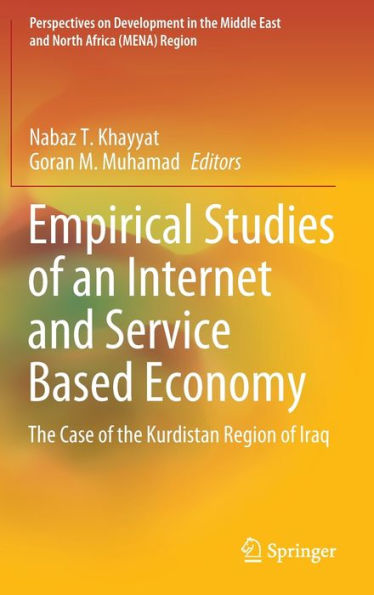 Empirical Studies of an Internet and Service Based Economy: the Case Kurdistan Region Iraq