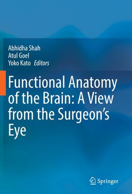 Functional Anatomy of the Brain: A View from the Surgeon's Eye