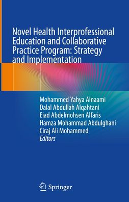 Novel Health Interprofessional Education and Collaborative Practice Program: Strategy and Implementation