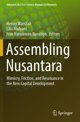 Assembling Nusantara: Mimicry, Friction, and Resonance the New Capital Development