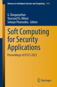 Title: Soft Computing for Security Applications: Proceedings of ICSCS 2023, Author: G. Ranganathan