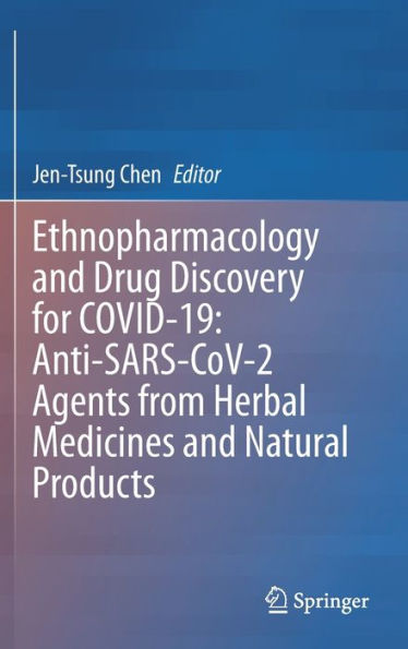 Ethnopharmacology and Drug Discovery for COVID-19: Anti-SARS-CoV-2 Agents from Herbal Medicines Natural Products