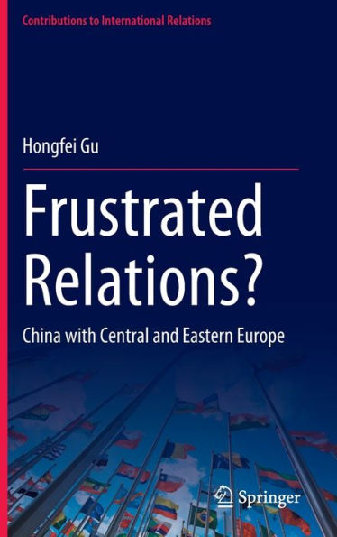 Frustrated Relations?: China with Central and Eastern Europe