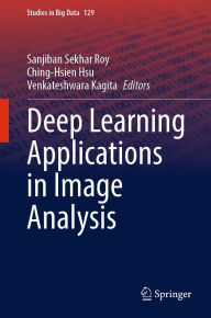 Title: Deep Learning Applications in Image Analysis, Author: Sanjiban Sekhar Roy