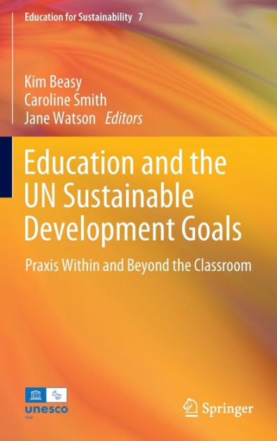 Education and the UN Sustainable Development Goals: Praxis Within and ...