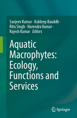 Aquatic Macrophytes: Ecology, Functions and Services