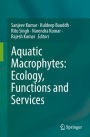 Aquatic Macrophytes: Ecology, Functions and Services