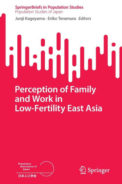 Perception of Family and Work in Low-Fertility East Asia