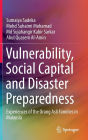 Vulnerability, Social Capital and Disaster Preparedness: Experiences of the Orang Asli Families in Malaysia