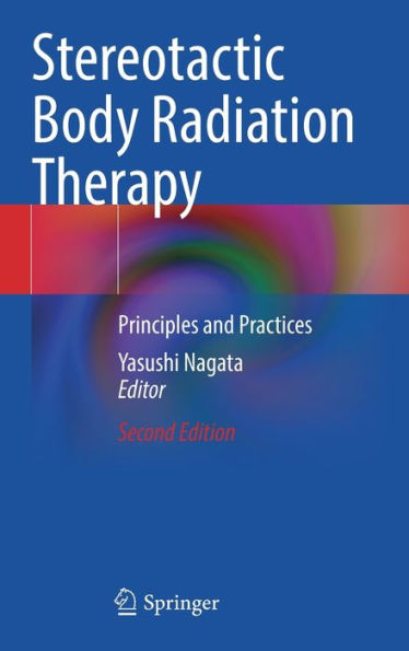 Stereotactic Body Radiation Therapy: Principles and Practices