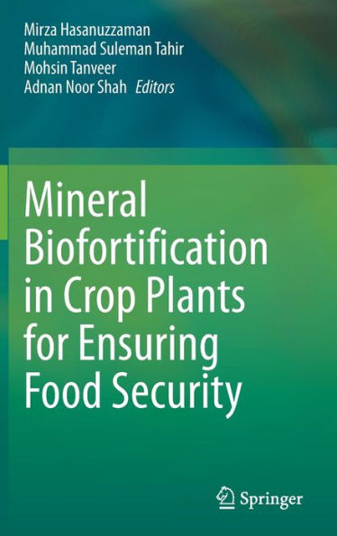 Mineral Biofortification in Crop Plants for Ensuring Food Security