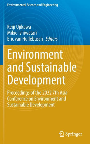 Environment and Sustainable Development: Proceedings of the 2022 7th Asia Conference on Environment and Sustainable Development