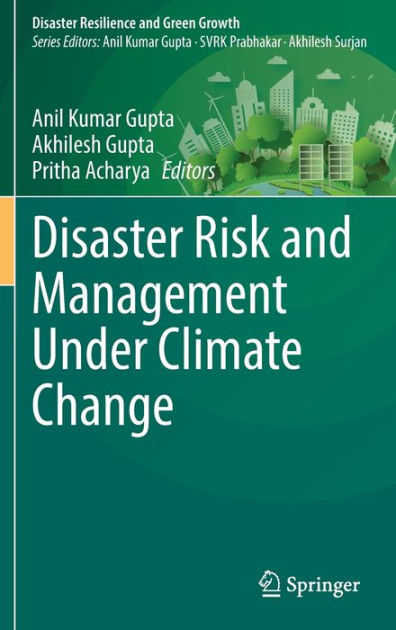 Disaster Risk and Management Under Climate Change by Anil Kumar Gupta ...