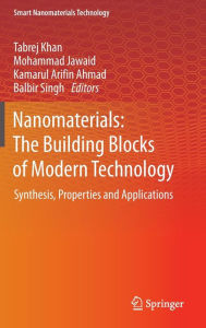 Title: Nanomaterials: The Building Blocks of Modern Technology: Synthesis, Properties and Applications, Author: Tabrej Khan
