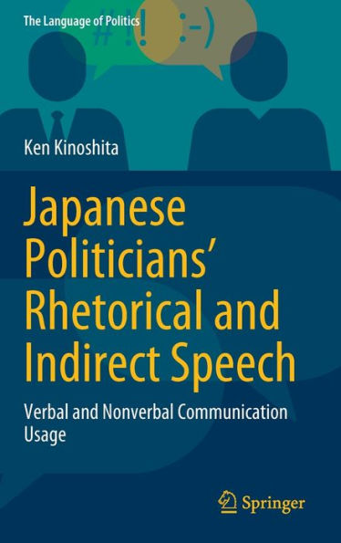 Japanese Politicians' Rhetorical and Indirect Speech: Verbal Nonverbal Communication Usage