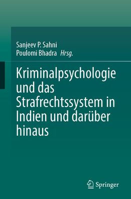 Kriminalpsychologie und das Strafrechtssystem in Indien und darï¿½ber hinaus