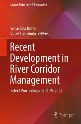 Recent Development in River Corridor Management: Select Proceedings of RCRM 2022