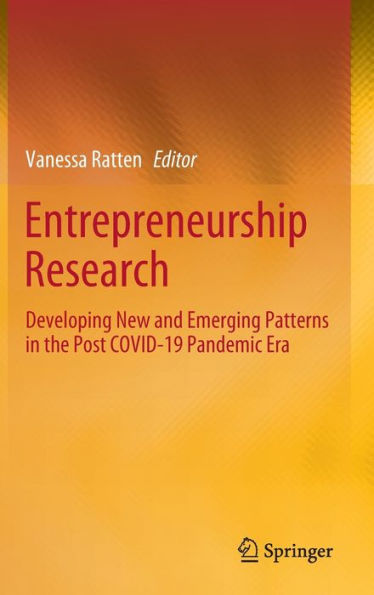 Entrepreneurship Research: Developing New and Emerging Patterns in the Post COVID-19 Pandemic Era