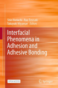 Title: Interfacial Phenomena in Adhesion and Adhesive Bonding, Author: Shin Horiuchi