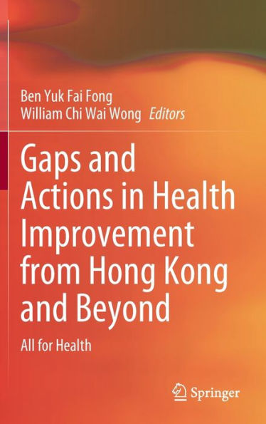 Gaps and Actions in Health Improvement from Hong Kong and Beyond: All for Health