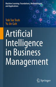 Title: Artificial Intelligence in Business Management, Author: Teik Toe Teoh