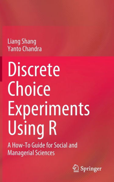 Discrete Choice Experiments Using R: A How-To Guide for Social and Managerial Sciences