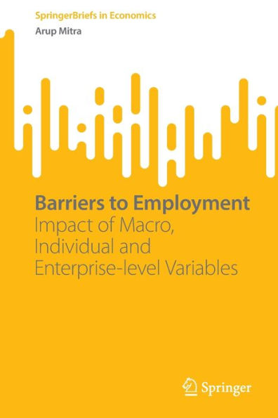 Barriers to Employment: Impact of Macro, Individual and Enterprise-level Variables