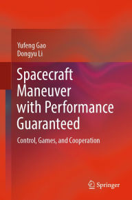 Title: Spacecraft Maneuver with Performance Guaranteed: Control, Games, and Cooperation, Author: Yufeng Gao