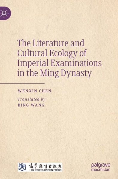 The Literature and Cultural Ecology of Imperial Examinations in the Ming Dynasty