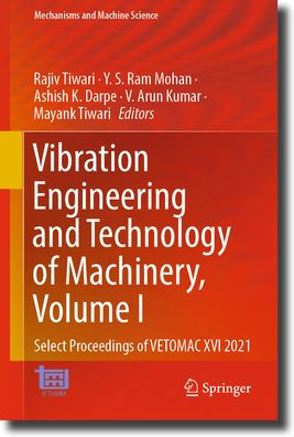 Vibration Engineering and Technology of Machinery, Volume I: Select Proceedings of VETOMAC XVI 2021