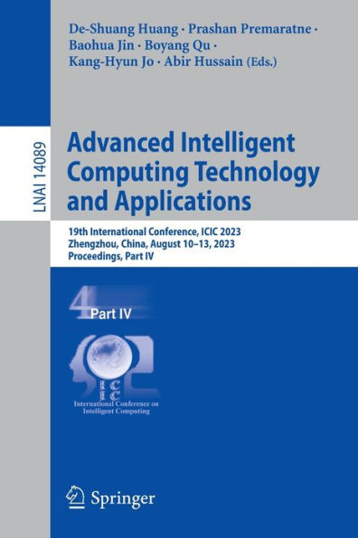 Advanced Intelligent Computing Technology and Applications: 19th International Conference, ICIC 2023, Zhengzhou, China, August 10-13, Proceedings, Part IV