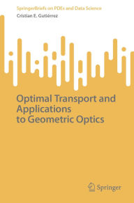 Title: Optimal Transport and Applications to Geometric Optics, Author: Cristian E. Gutiérrez
