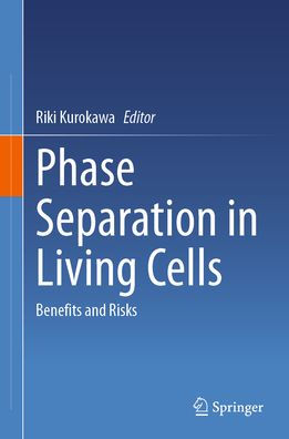 Phase Separation Living Cells: Benefits and Risks